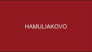 HAMULIAKOVO [upl. by Beisel716]