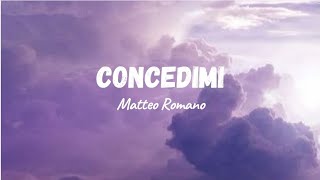 Matteo RomanoConcedimi [upl. by Rozalie]