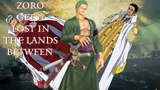 Zoro Gets lost In The Lands Between PART 1  Elden Ring [upl. by Zakaria]