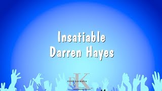 Insatiable  Darren Hayes Karaoke Version [upl. by Lerret]