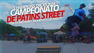 Campeonato de Patins street  Champions Tricks 2024  Melhores Momentos [upl. by Rrats]