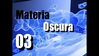 Cosè la Materia Oscura 03  Materia Nuova o Grande Bluff [upl. by Dacia882]