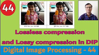 Differences between Lossless compression and Lossy compression in Digital Image Processing  DIP [upl. by Cynthia]