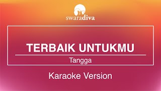 Tangga  Terbaik Untukmu Karaoke Version [upl. by Bortman]