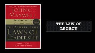 The 21 Irrefutable Laws of Leadership The Law of Legacy [upl. by Ttennaej]