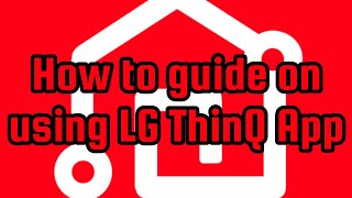 How to use LG ThinQ app and full guidance [upl. by Bocaj701]