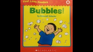 BUBBLES  KIDS BOOK READ ALOUD  Scholastic First Little Readers Level A [upl. by Nesnar]