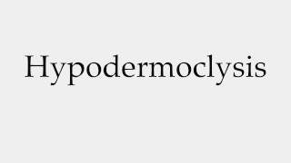 How to Pronounce Hypodermoclysis [upl. by Axia329]