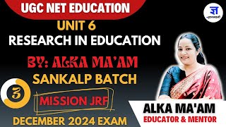 UGC NET EDUCATION UNIT 6 RESEARCH CLASS 3  JRF 2024 BY ALKA PANDEY  GYANSTHALI CLASSES [upl. by Hackney270]