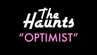 Optimist  The Haunts [upl. by Taam484]