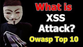 What is XSS Cross Site Scripting Attack   Types Of XSS Explained  OWASP Top 10 [upl. by Yhprum]