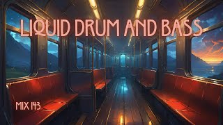 Liquid Drum and Bass Mix 143 [upl. by Kippy]