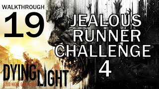 Dying Light  Jealous Runner 4 Challenge  Walkthrough 19 [upl. by Wisnicki174]