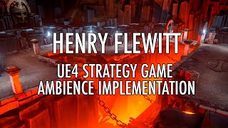 Henry Flewitt  UE4 Strategy Game Ambience Demo  Wwise and Unreal Engine 4 Implementation [upl. by Hubert]