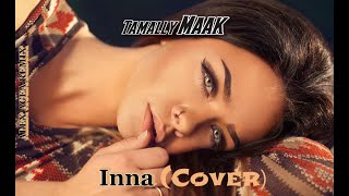 INNA  Tamally Maak x Callin U Cover  ALEX ACEA REMIX inna remix TamallyMaak [upl. by Cinnamon]