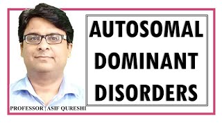 Autosomal Dominant Disorders  Medical Genetics  Dr Asif Lectures [upl. by Adnirol862]