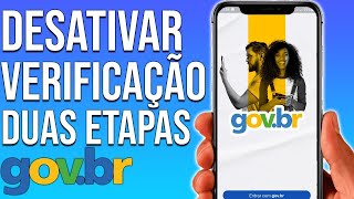 COMO DESABILITAR A VERIFICAÇÃO DE DUAS ETAPAS DO GOV [upl. by Euhsoj]