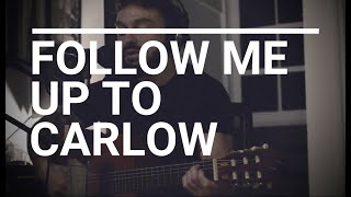 Follow Me Up To Carlow  Irish Ballad [upl. by Acnairb]