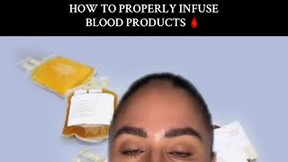 HOW TO INFUSE BLOOD PRODUCTS 🩸 [upl. by Adorne]