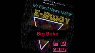 EBWOY ft Ba Cruise BIGBOKO prod by Kimmel beats [upl. by Harragan]