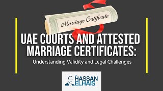 UAE Courts and Attested Marriage Certificates Understanding Validity and Legal Challenges [upl. by Hailahk626]