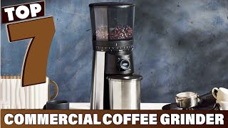 7 Best Commercial Coffee Grinders for HighVolume Use [upl. by Dalury142]