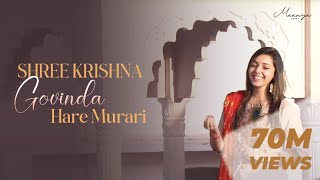 Shree Krishna Govind Hare Murari  Krishna Bhajan  Maanya Arora  Divine Chants [upl. by Asreht]