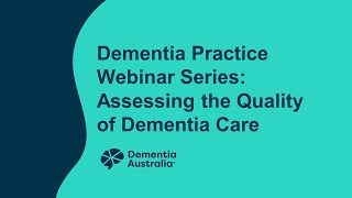 Dementia Practice Webinar Series Assessing the Quality of Dementia Care [upl. by Levitt]