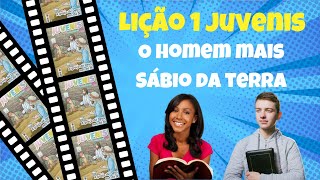 LIÇÃO 1 JUVENIS SOUL  ● O HOMEM MAIS SÁBIO DA TERRA● 06 DE JULHO [upl. by Trilbie]