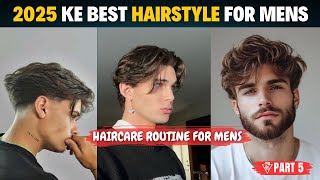 Haircare Routine For Mens  2025 Ke Best Hairstyles For Mens Part 5 [upl. by Lachus984]