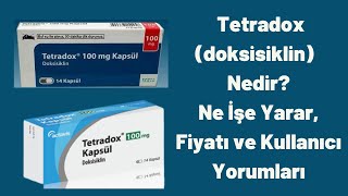 Tetradox doksisiklin nedir Ne için ve nasıl kullanılır Yan etkileri nelerdir [upl. by Nylra161]