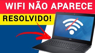 WIFI NÃO APARECE NO NOTEBOOK WIFI NÃO FUNCIONA  RESOLVIDO [upl. by Eelirak]