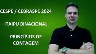 CESPE24Q010 – CESPE  CEBRASPE – 2024 – ITAIPU BINACIONAL – ADMINISTRADOR  PRINCÍPIOS DE CONTAGEM [upl. by Agamemnon]