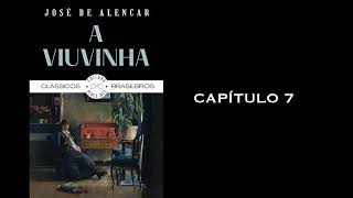 A VIUVINHA  CAPÍTULO 7  JOSÉ DE ALENCAR AUDIOBOOK [upl. by Ozen215]