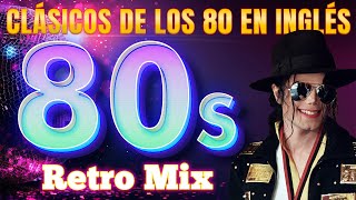 Musica En Ingles De Los 80 Y 90  Grandes Exitos De Los 80 Y 90  Clásicos De Los 80 En Inglés [upl. by Maynard]