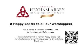 Hexham Abbey Easter Eucharist Sunday 7 April 10am [upl. by Sudnor]