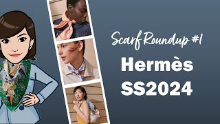 Hermès Spring Summer 2024 Scarf Roundup Part 1  Cranleyplace [upl. by Tarah]