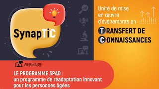 SynapTiC  Le programme SPAD  un programme de réadaptation innovant pour les personnes âgées [upl. by Schreibman]