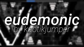 Showcase Eudemonic by KaotikJumper [upl. by Sinylg565]