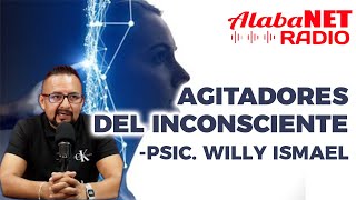 AGITADORES DEL INCONSCIENTE  PSIC WILLY ISMAEL [upl. by Goodwin]