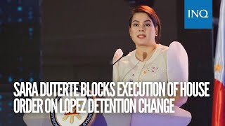 Sara Duterte blocks execution of House order on Lopez detention change [upl. by Yro295]