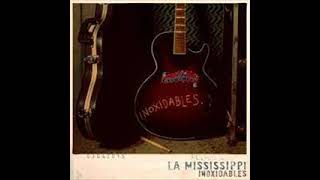 La Mississippi CD Inoxidables [upl. by Anierdna603]