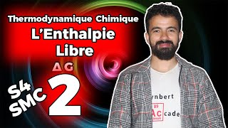 2L Enthalpie libre  Thermodynamique chimique SMC S4 [upl. by Sudaorb]