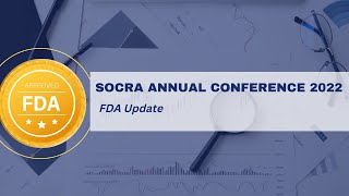 FDA Update  2022 SOCRA Annual Conference [upl. by Ahtaela]