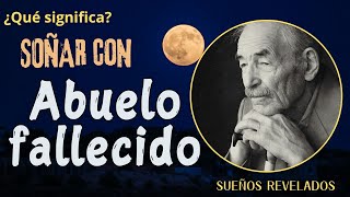 Que significa SOÑAR con tu ABUELO FALLECIDO  Significado de los SUEÑOS [upl. by Ahsineb]