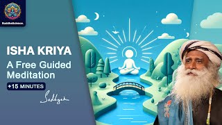 Free Guided Meditation by Sadhguru Isha Kriya 15 Min Extended Health And Wellbeing  30 Minutes [upl. by Marguerite]