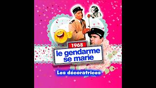 Le Gendarme se marie 1968  Les décoratrices [upl. by Rehpotsirhcnhoj]