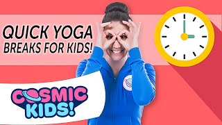 Quick Yoga Breaks for Kids  Cosmic Kids [upl. by Supen423]