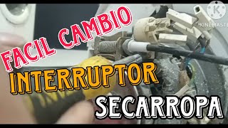 CAMBIO DE INTERRUPTOR SECARROPA 👇👇👇 [upl. by Clyde]