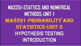 TESTING OF HYPOTHESIS STATISTICS AND NUMERICAL METHODS UNIT1 MA8391 UNIT3 VIDEO1 [upl. by Soll]